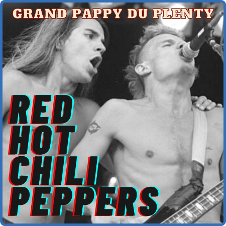 Red Hot Chili Peppers - Grand Pappy Du Plenty (2022) FLAC
