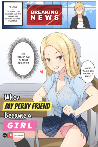 RudySaki - When My Pervy Friend Became a Girl Hentai Comics
