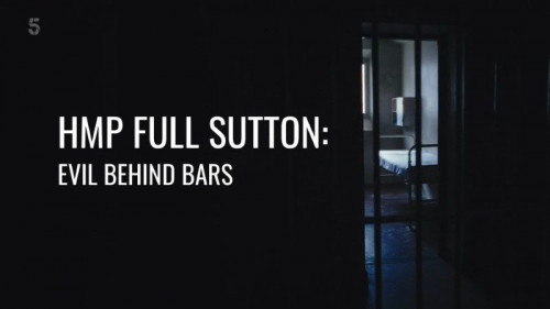 Channel 5 - HMP Full Sutton Evil Behind Bars (2022)
