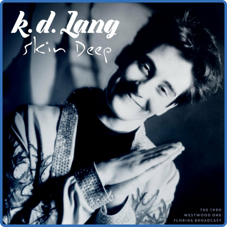 k d  lang - Skin Deep (Live 1990) (2022) FLAC