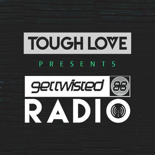 Tough Love - Get Twisted Radio 308 (2022-12-15)
