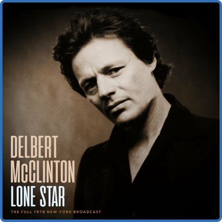 Delbert McClinton - Lone Star (Live 1978) (2022) FLAC