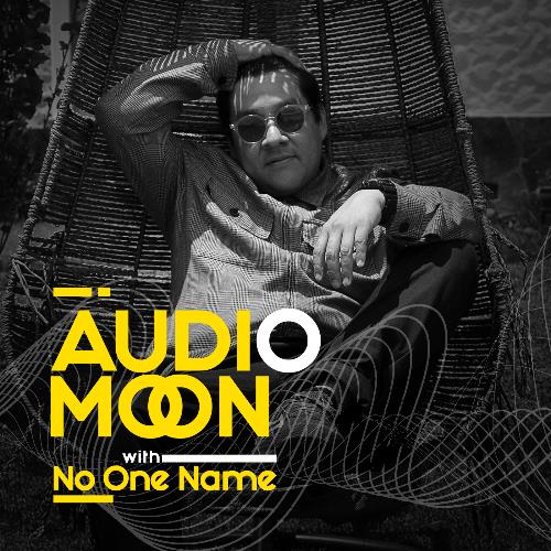 No One Name - Audio Moon 011 (2022-12-13)