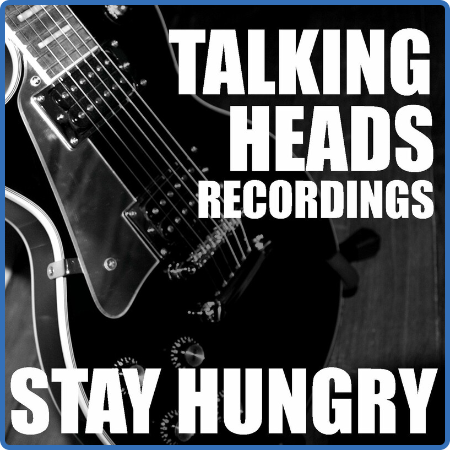 Talking Heads - Stay Hungry Talking Heads Recordings (2022) FLAC