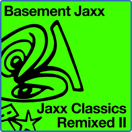 Basement Jaxx - Jaxx Classics Remixed II (2022)