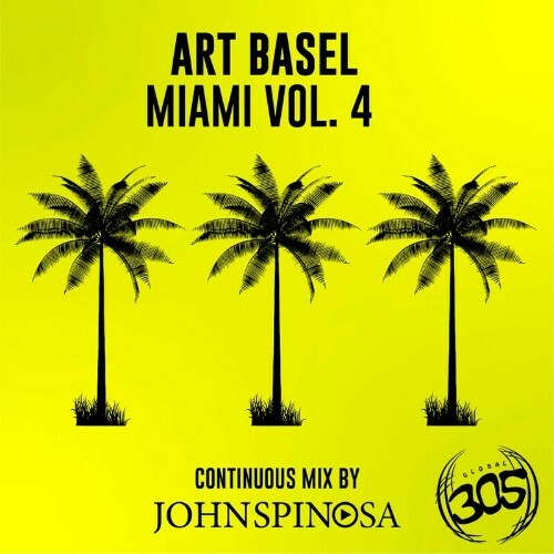 VA - Art Basel Miami (Vol 4) Global305 Continuous by John Spinosa (2022) (MP3)