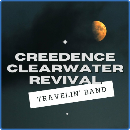 Creedence Clearwater Revival - Travelin' Band (2022) FLAC