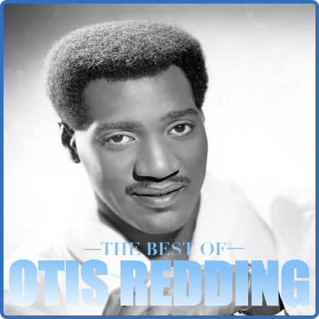 Otis Redding - The Best Of Otis Redding (2022) FLAC