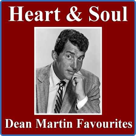 Dean Martin - Heart & Soul Dean Martin Favourites (2022) FLAC