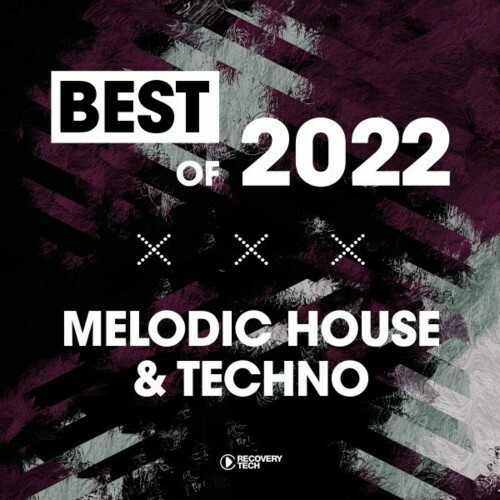Best of Melodic House & Techno 2022 (2022)