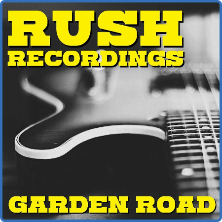 Rush - Garden Road Rush Recordings (2022) FLAC