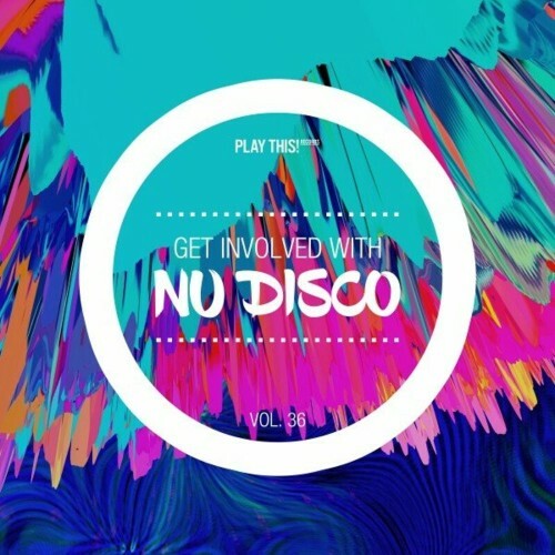 Get Involved with Nu Disco, Vol. 36 (2022)