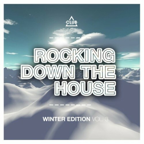 VA - Rocking Down the House Winter Edition, Vol. 3 (2022) (MP3)