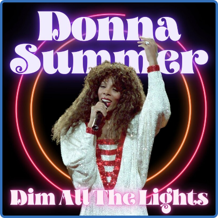 Donna Summer - Dim All The Lights  Donna Summer (2022) FLAC