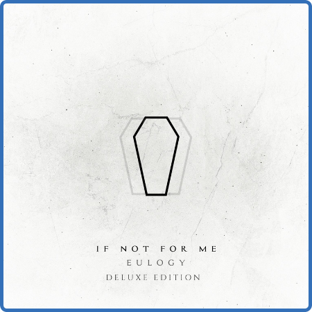 If Not for Me - 2022 - Eulogy (Deluxe Edition)