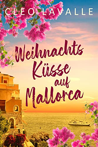 Cleo Lavalle  -  Weihnachtsk&uuml;sse auf Mallorca: Mallorca - K&uuml;sse 1