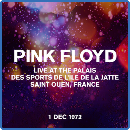 Pink Floyd - Live at the Palais des Sports de L'Ile de la Jatte, Saint Ouen, Franc...