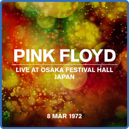 Pink Floyd - Live at Osa Festival Hall, Japan, 8 Mar 1972 (Live At Osa Festival Ha...