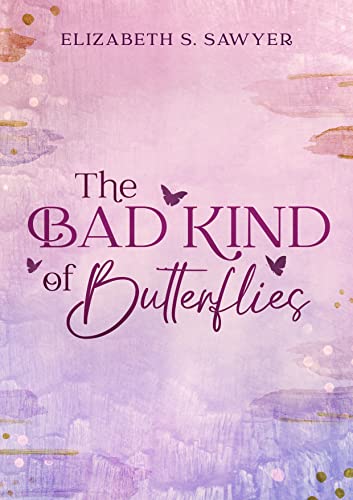 Cover: Elizabeth S. Sawyer  -  The Bad Kind of Butterflies