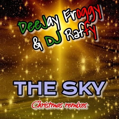 VA - DeeJay Froggy & DJ Raffy - The Sky (Christmas Remixes) (2022) (MP3)