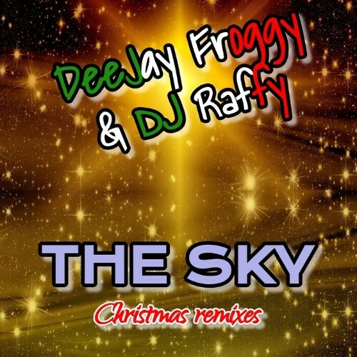 VA | DeeJay Froggy & DJ Raffy - The Sky (Christmas Remixes) (2022) MP3