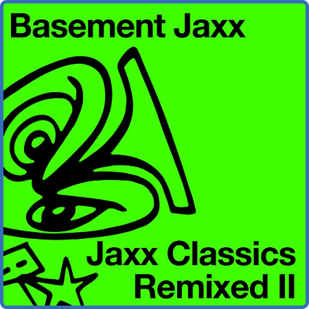 Basement Jaxx - Jaxx Classics Remixed II (2022) FLAC