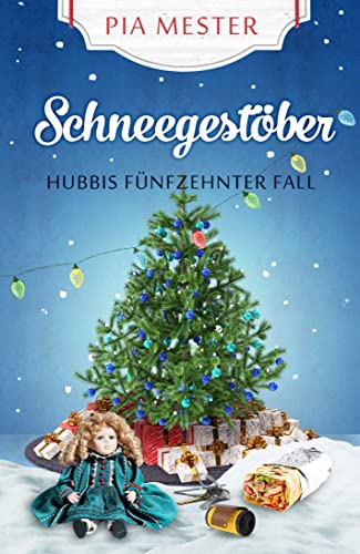 Pia Mester  -  Schneegest&ouml;ber: Hubbis f&uuml;nfzehnter Fall (Hubbi ermittelt 15)