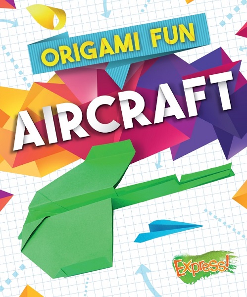 Robyn Hardyman  - Aircraft (Origami Fun) (2018)
