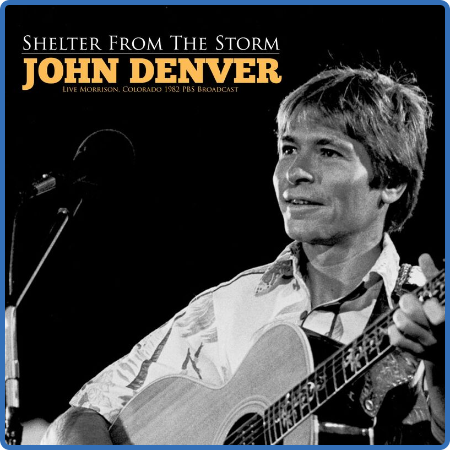 John Denver - Shelter From The Storm (Live 1982) (2022) FLAC