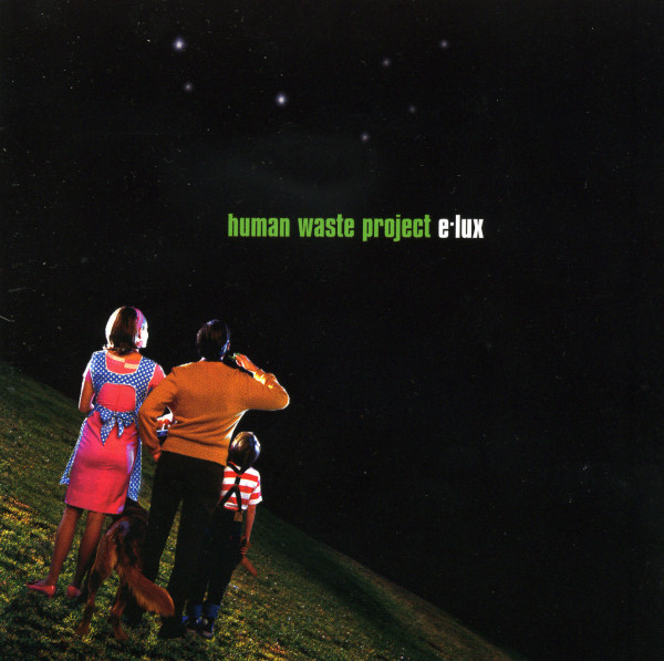 Human Waste Project - E-Lux (1997)