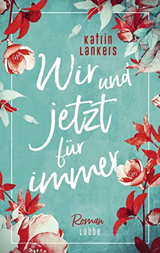 Cover: Katrin Lankers  -  Wir und jetzt für immer