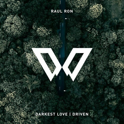 Raul Ron - Darkest Love / Driven (2022)