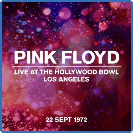 Pink Floyd - Live at the Hollywood Bowl, Los Angeles, 22 Sept 1972 (Live At The Ho...