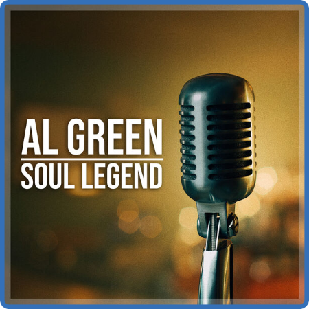 Al Green - Al Green Soul Legend (2022 Soul)