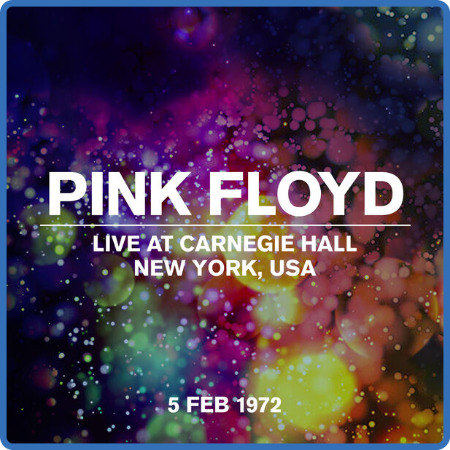 Pink Floyd - Live at Carnegie Hall, New York, 5 Feb 1972 (2022)