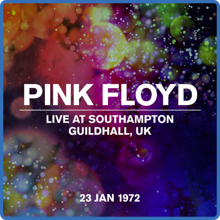 Pink Floyd - Live at Southampton Guildhall, UK, 23 January 1972 (2022)