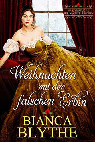 Bianca Blythe  -  Weihnachten mit der falschen Erbin