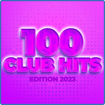 Various Artists - 100 Club Hits - Edition 2023 (2022)