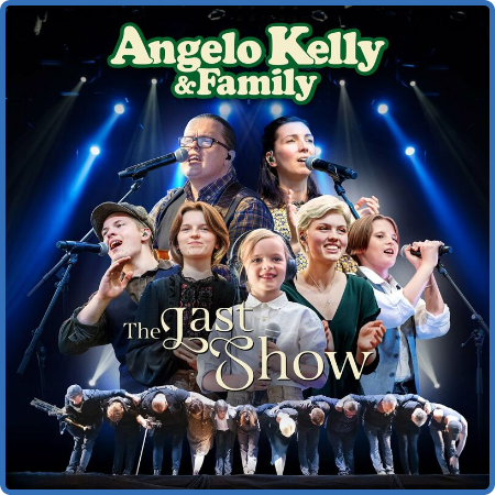 Angelo Kelly - The Last Show (Live) (2022) FLAC