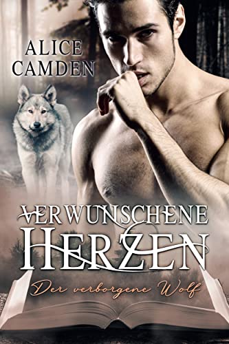Cover: Camden, Alice  -  Verwunschene Herzen: Der verborgene Wolf