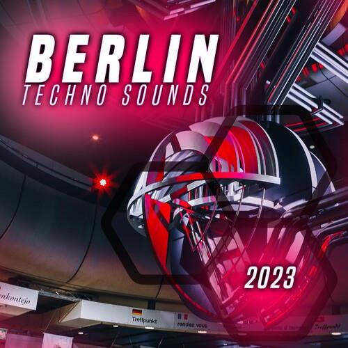 Berlin Techno Sounds 2023 (2022)