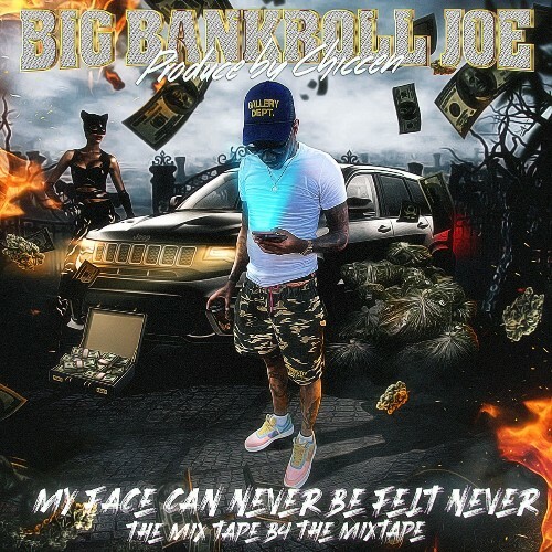 VA - Big Bankroll Joe - My Face Can Never Be Felt Never (2022) (MP3)