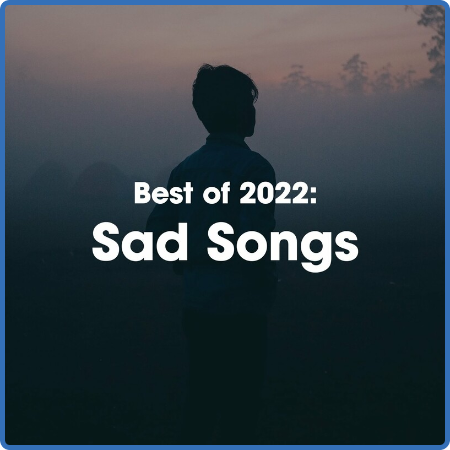 Best of 2022  Sad Songs (2022)