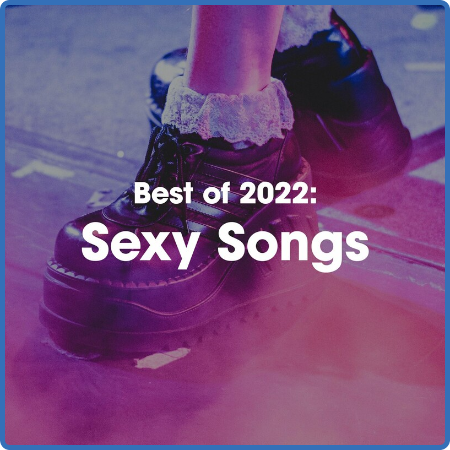 Various Artists - Best of 2022  Sexy Songs (2022)