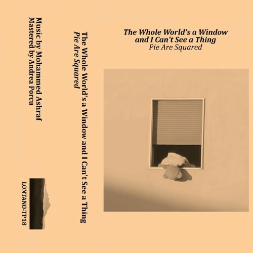 VA - Pie Are Squared - The Whole World's a Window and I Can't See a Thing (2022) (MP3)