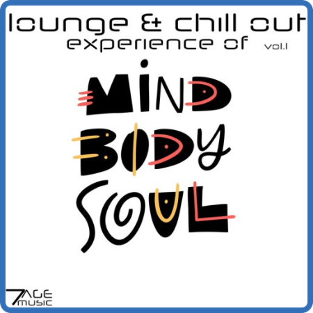 VA - Lounge & Chill Out Experience Of Mind, Body, Soul, Vol  1 (2022)