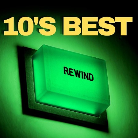 Various Artists - 10s Best Rewind (2022)