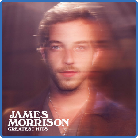 James Morrison - Greatest Hits (2022 Pop)