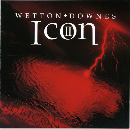 John Wetton & Geoffrey Downes - Icon II Rubicon 2006