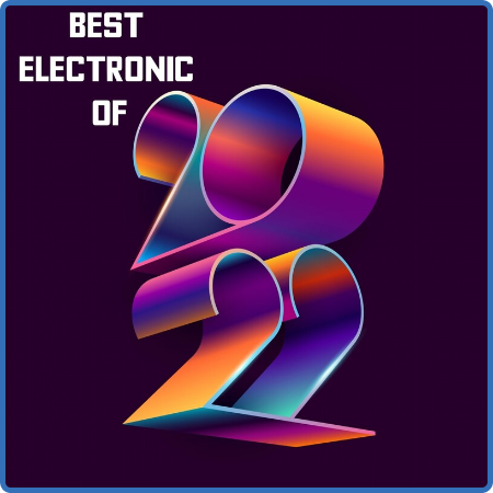 Various Artists - Best Electronic of 2022 (2022)